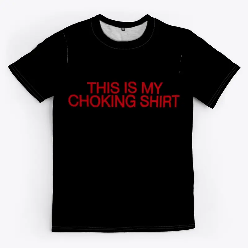 Choking Shirt